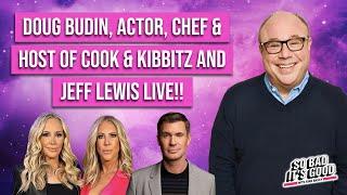 Doug Budin, Actor, Chef and Host of Cook & Kibbitz and Jeff Lewis Live!!