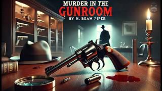 Murder in the Gunroom  A Deadly Mystery by H. Beam Piper