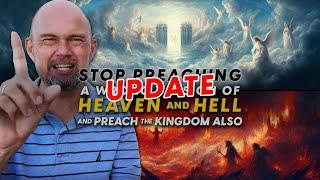 UPDATE - The wrong version of Heaven and Hell; let's preach the Kingdom of God.