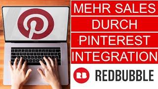 Pinterest Redbubble Integration Tutorial | Mehr Verkäufe durch Social Media | T-Shirt Business Tipps