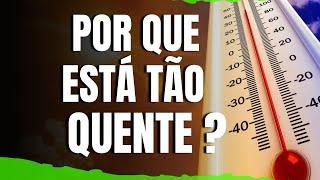 ONDA DE CALOR NO BRASIL, POR QUE ESTÁ TÃO QUENTE ? - GEORBASIL