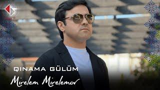 Mirelem Mirelemov - Qınama Gülüm