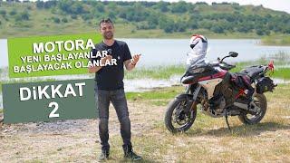 Dikkat! Motora Yeni Başlayacak Olanlar veya Başlayanlar