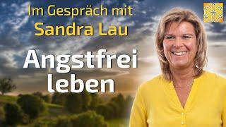 Angstfrei leben - Sandra Lau im Gespräch