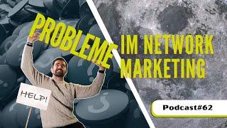 Die 5 häufigsten Probleme im Network Marketing und wie du sie löst! | #62