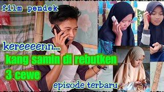 Banyol santri PPHI/eps 33/kang Samin di rebut Ken 3 cewe