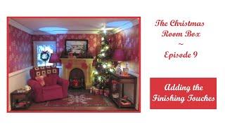 The Christmas Room Box # 9 - Adding the Finishing Touches