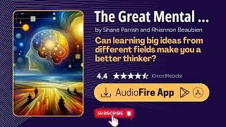 Audiobook Summary - The Great Mental Models by Shane Parrish and Rhiannon Beaubien