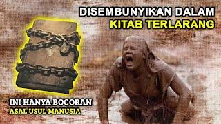 KITAB TERLARANG..!! Asal Usul Manusia Dirahasiakan, Cepat Tonton sebelum Dilarang..!!