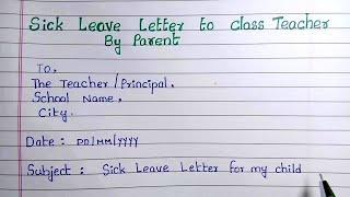 Leave Letter To Class Teacher or Principal by Parent / Sick Leave / leave letter by parent