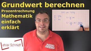 Grundwert berechnen - Prozentrechnung mit Formel - Mathematik einfach erklärt | Lehrerschmidt