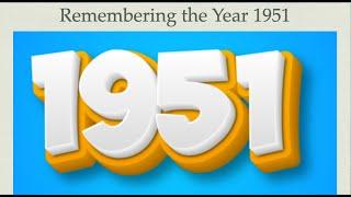 Remembering the Year 1951