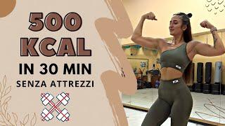 BRUCIA 500 KCAL IN 30 MIN | Allenamento a casa senza attrezzi