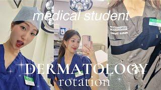 [medvlog] FIRST week back at hospital / DERMATOLOGY rotation️ / life of a 4th year medical student