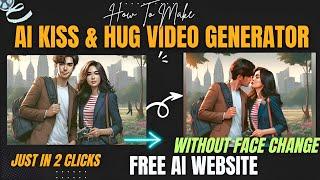 Ai hugging kissing video generator free website| 2 photo kissing video editing tutorial