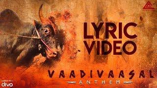 Vaadivaasal Anthem (Official Lyric Video) | Melvin-Vishwa | Naresh Iyer, Divakar | Ko Sesha | Mukesh