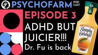 EP.3: ADHD Again, But Juicier: Unpacking Misdiagnosis, Medication Overuse, and Cultural Trends