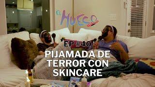 EL HUECO #40 - Pijamada de terror con skincare