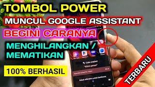 cara mematikan google assistant di tombol power - 100% berhasil