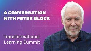 Peter Block - The Power of Language and Narrative (Transformational Learning Summit)