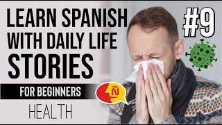 Spanish stories for beginners explained in English #9 | Talking about health problems
