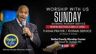 Sunday Service @ Bethel Family Worship Center | Bishop George Bloomer | 12.15.24