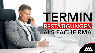 Terminbestätigungen als Fachfirma