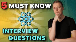 5 Must Know React Interview Questions (They Ask Them Always)
