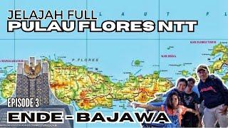 JELAJAH JALUR FLORES NTT | Eps. 3 ENDE - BAJAWA