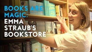 Books Are Magic: Author Emma Straub’s new bookstore | Signature Views Mini-Doc