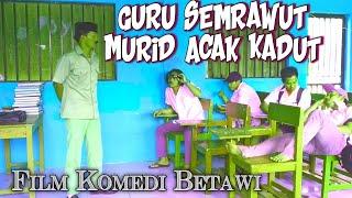 Film Betawi Komedi // Eps 8 Guru Semrawut Murid Acak Kadut