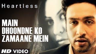 Heartless: Main Dhoondne Ko Zamaane Mein Video Song | Arijit Singh | Adhyayan Suman, Ariana Ayam