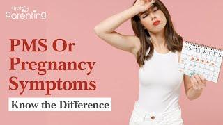 PMS vs  Pregnancy Symptoms: What's the Difference?