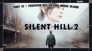 Silent Hill 2 Remake | Part 13 | Feuchter Keller und Nasse Wände | Deutsch