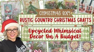 NEW!! 2024 Rustic Country Christmas Crafts: Upcycled Whimsical Decor On A Budget! 