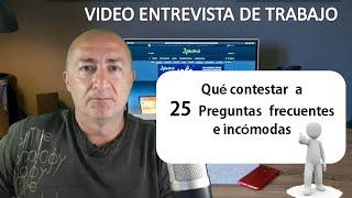 Como debes contestar a 25 preguntas incómodas en la entrevista o videoentrevista de trabajo!!!