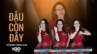 Đâu Còn Đây Remix | DJ HYENA | HỒ PHI NAL- LEE KEN | Mênh Mông-Mênh Mông Không Còn Em Hot Tiktok