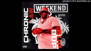 Chronic Law - Weekend (Bup Bup) (Official Clean)