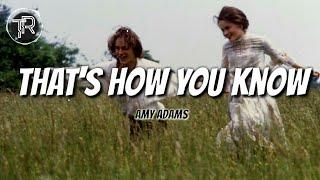 That's How You Know (From "Enchanted") [Lyrics]
