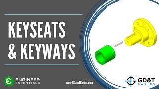 Keyseats and Keyways