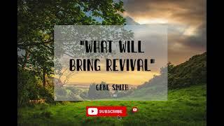 "What Will Bring Revival" - Gene Smith