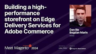 Building a high-performance storefront on Edge Delivery Services for Adobe Commerce (Dan Ilie)