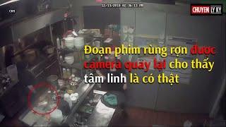 Đoạn phim rùng rợn được camera quay lại cho thấy tâm linh là có thật