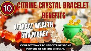 TOP 10 CITRINE CRYSTAL BRACELET BENEFITS: Attract Wealth and Money | Powers Of Citrine Crystal