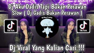 DJ AKU GADIS TAPI BUKAN PERAWAN || DJ GADIS BUKAN PERAWAN VIRAL TIKTOK TERBARU YANG KALIAN CARI!!!