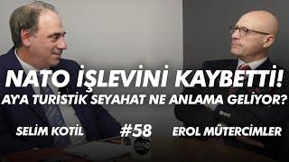 NATO İŞLEVİNİ KAYBETTİ! AY'A TURİSTİK SEYAHAT NE ANLAMA GELİYOR? Selim Kotil & Erol Mütercimler #58