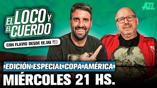 EL LOCO Y EL CUERDO - EPISODIO 153 - EDICIÓN ESPECIAL COPA AMÉRICA