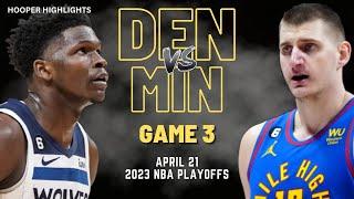 Denver Nuggets vs Minnesota Timberwolves Full Game 3 Highlights | Apr 21 | 2023 NBA Playoffs