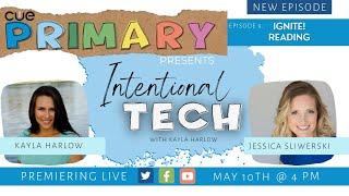 Intentional Tech with Kayla Harlow | Episode 9 | Ignite! Reading