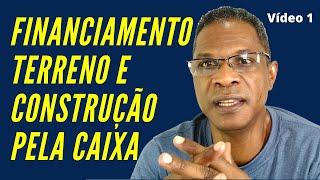 Financiamento Terreno e Construção [ Como Construir Sua Casa Personalizada ] | Vídeo 1